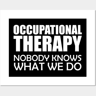 Occupational Therapy Nobody knows what we do w Posters and Art